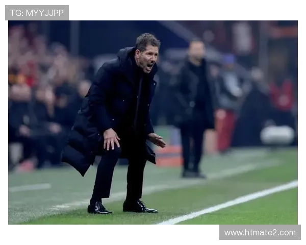 西蒙尼战术升级，球队展现坚韧不拔的新面貌值得关注